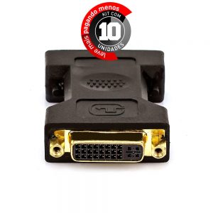 Adaptador DVI-I Fêmea para VGA Macho - Kit com 10